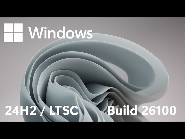 Windows 11 Enterprise LTSC 2024 Build 26100 Installation and Overview