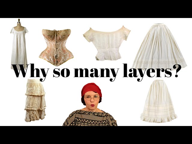 Why historical clothing has so many layers?