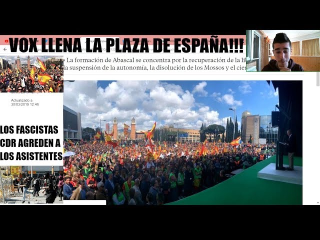 VOX FILLS PLAZA ESPAÑA IN BARCELONA  || THE FASCISTS CDR ATTACK THE AUDIENCE || RoberSR