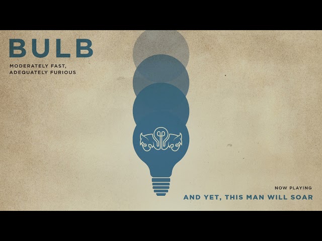 Bulb - And Yet, This Man Will Soar (Official Audio)