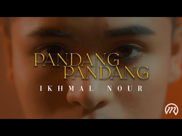 Ikhmal Nour - Pandang Pandang (Official Music Video)