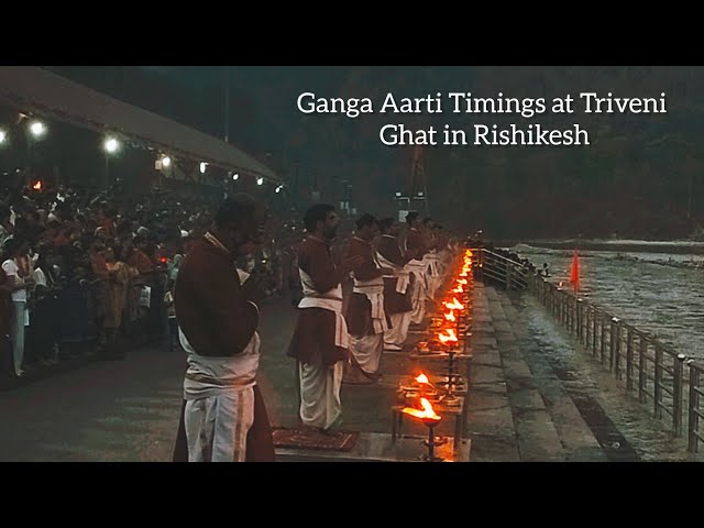 Ganga Aarti Timings at Triveni Ghat in Rishikesh II Triveni Ghat Rishikesh II