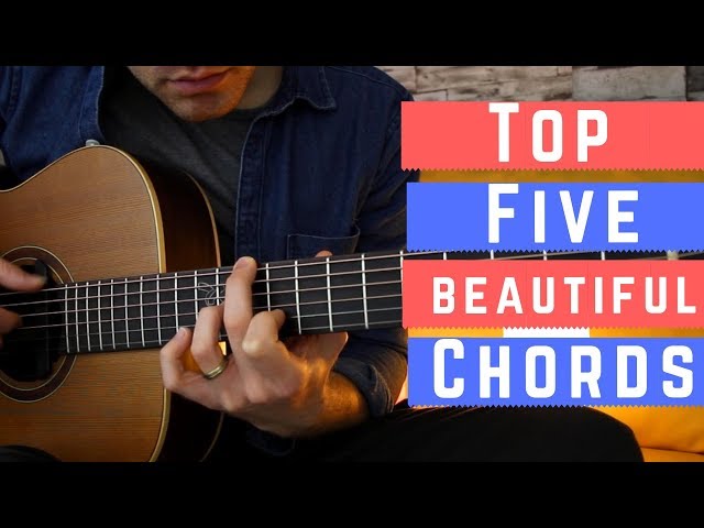 Five Beautiful Chords on Guitar ... and how to use them