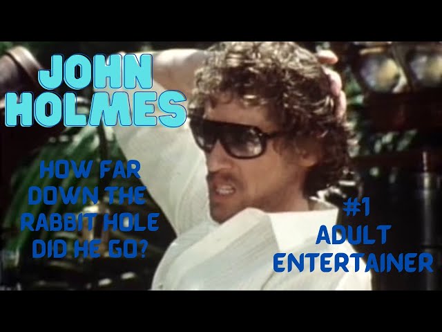 JOHN HOLMES- FROM #1 ADULT ENTERTAINER TO HOUSE OF HORROR