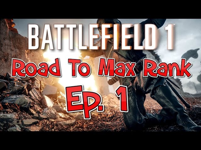 BATTLEFIELD 1 -  Road To Max Rank - Live Multiplayer Gameplay Ep. 1 - Im Awful!! (PS4) Gameplay