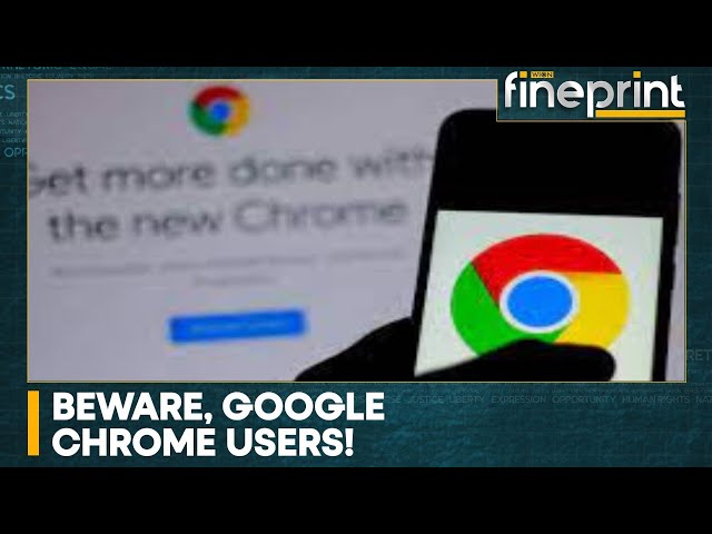 WION Fineprint: Google Chrome is most vulnerable browser in 2022 | Latest English News