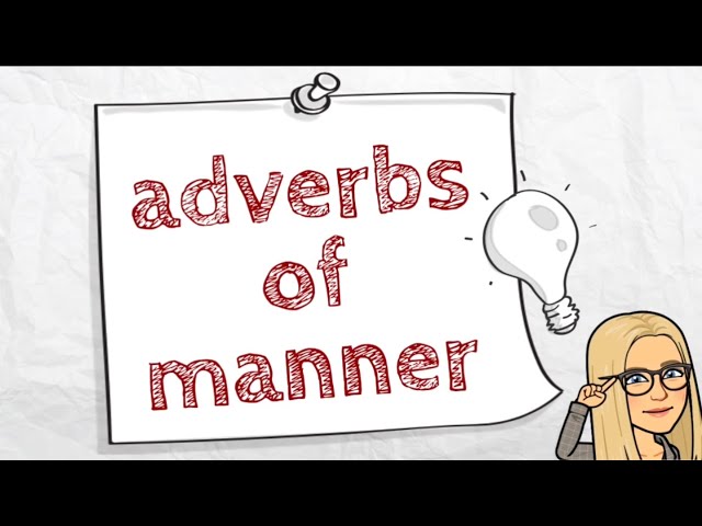 adverbs of manner (Adverbien der Art und Weise)