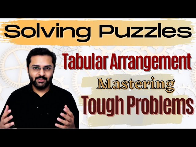 Logical Reasoning - 9 (Tabular Arrangement) - Learn how to crack tough problems