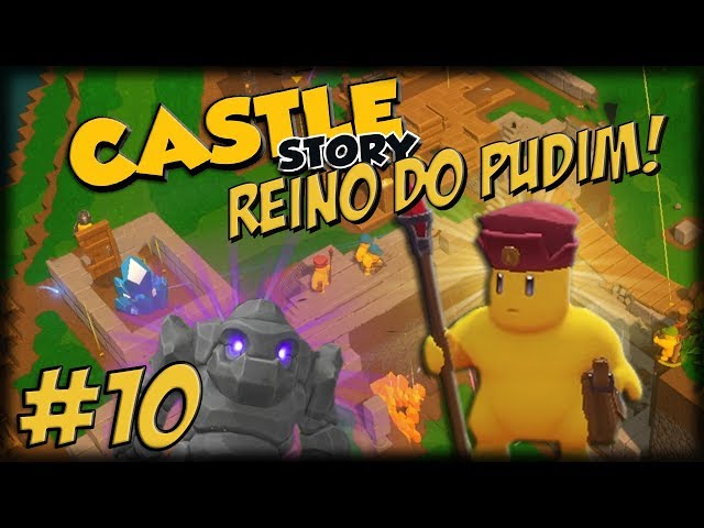 Castle Story 1.0 - O Reino do Pudim - Ep 10 - Pontes, Magos e Corruptrons Tunados!!