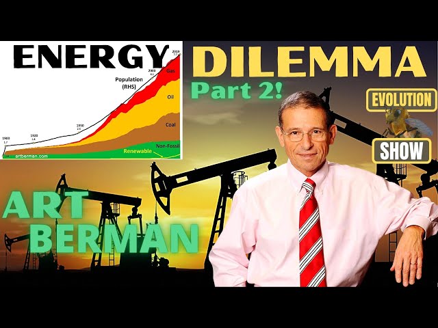 Art Berman on the Energy Dilemma: replacing Fossil Fuels with Renewables & Spiking Energy Prices
