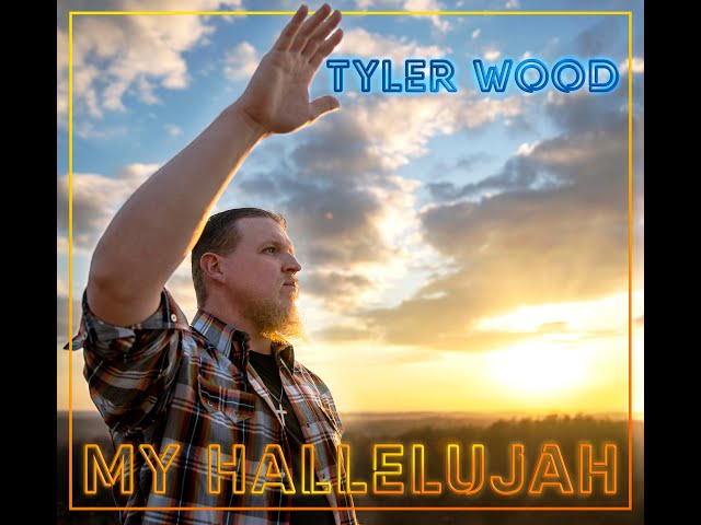 Tyler Wood - My Hallelujah (Official Lyric Video)