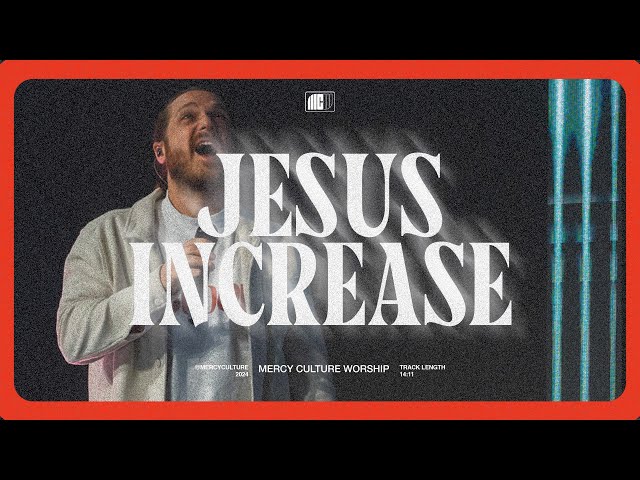 Jesus Increase | Mercy Culture Worship - Official Live Video