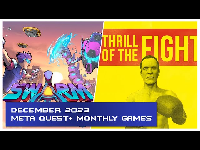 Meta Quest+ December 2023 Monthly Free Games | Thrill of the Fight | Swarm