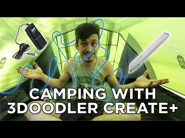 Camping with my 3Doodler Create+ 3D Pen // Simple Functional 3D Pen Projects