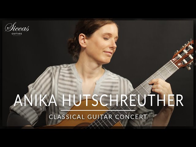 Anika Hutschreuther - Classical Guitar Concert | Bach, Barrios, Ponce & Machado | Siccas Guitars