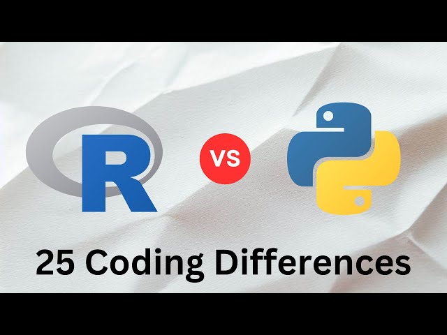 R vs Python - 25 Coding Differences
