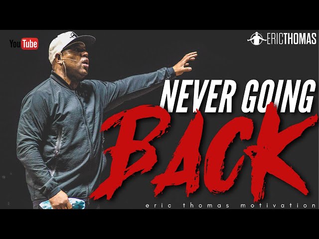 NEVER GOING BACK - Powerful Motivational Video