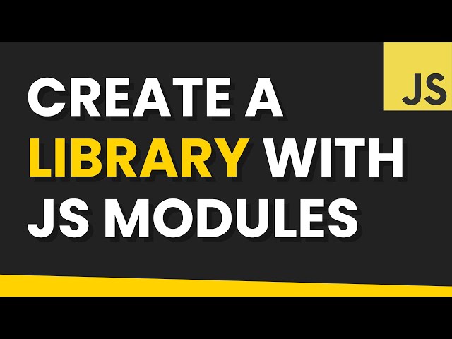 How to Create Your Own JavaScript Library with Modules (Import/Export)