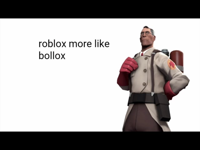 hey medic i like roblox