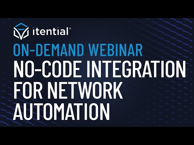 Itential’s No-Code Approach to Integration for Network Automation