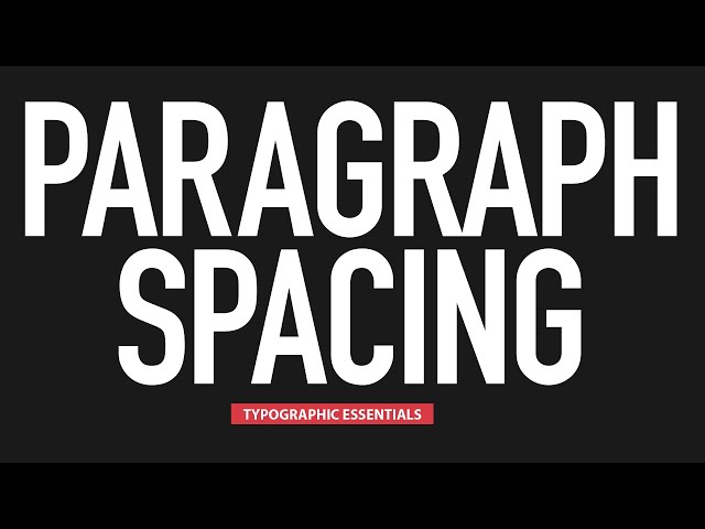 Different Forms of Paragraph Spacing