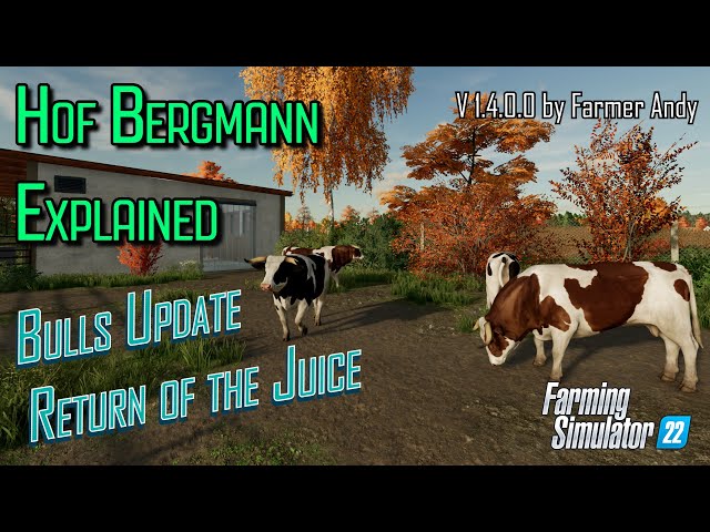 🚨 FS22 Hof Bergmann Explained 🚨 Updated Bulls & The Juice Returns