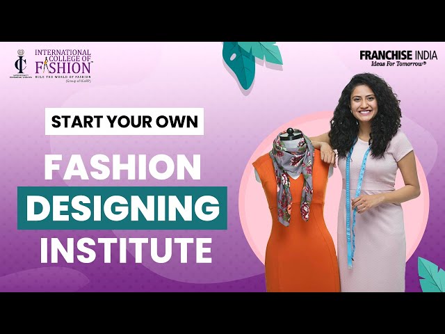 Fashion Designing Institute Franchise Opportunity | International College of Fashion | BOOC