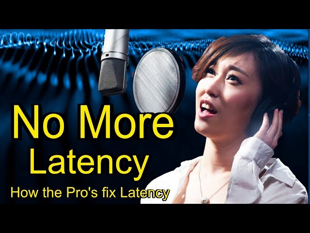 5 Tricks to Reduce or Eliminate LATENCY when recording