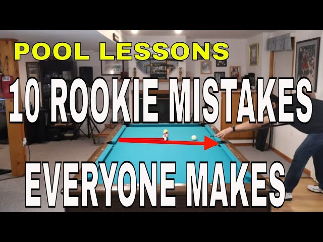ROOKIE MISTAKES, That Everyone Has Made, and How to Avoid Them.~ 8 Ball, 9/10 Ball, ~ (Pool Lessons)