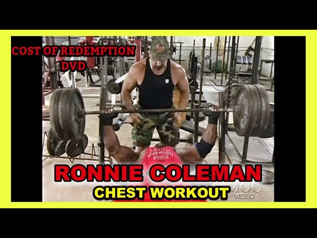 RONNIE COLEMAN - CHEST WORKOUT - COST OF REDEMPTION (2003)