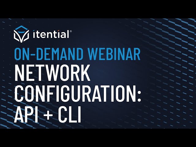 Using CLIs & APIs for Automated Network Configuration with Itential