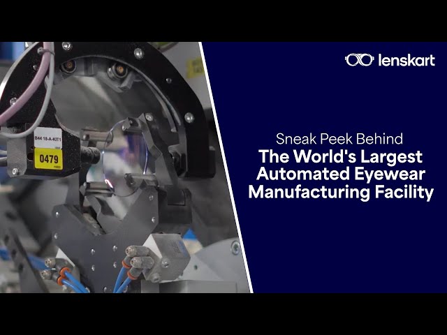 Sneak Peek Behind The World's Largest Automated Eyewear Manufacturing Facility | #Lenskart