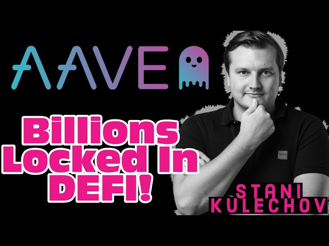 Billions of Dollars Locked in AAVE!  W/Stani Kulechov Founder