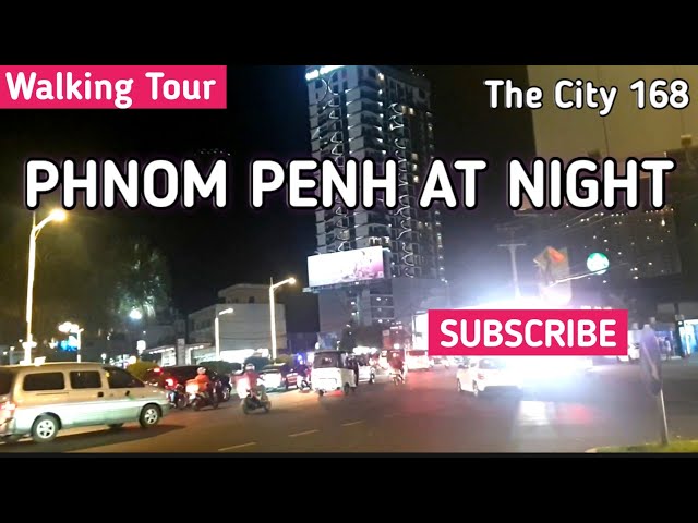 AT NIGHT PHNOM PENH CITY, 2024, City tour, The City 168