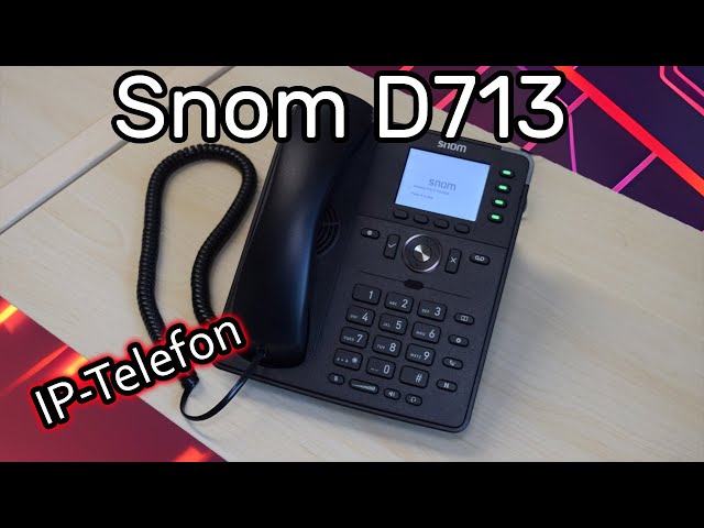 Snom IP-Telefon D713 an Fritzbox einrichten