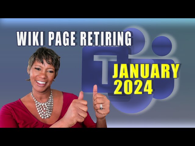 Microsoft Teams: New Retiring Date for Wiki Pages Revealed!