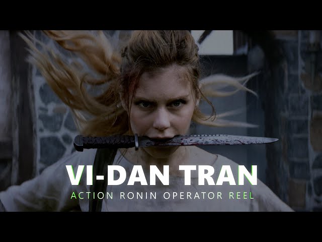 Vi-Dan Tran - Action Ronin Operator Reel