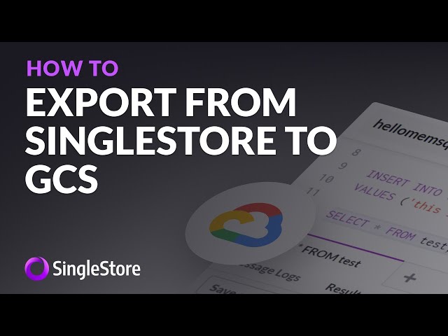 Export from #SingleStore to #GoogleCloud storage