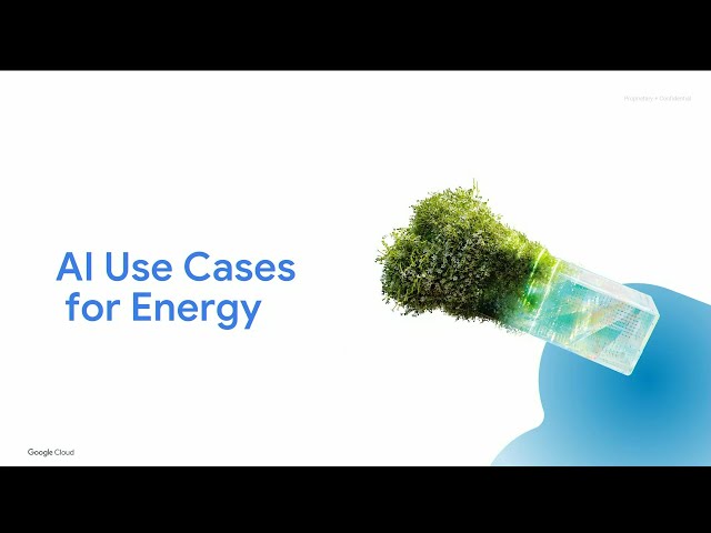 AI in Energy Workshop - AI for Energy Use Cases with Google Cloud