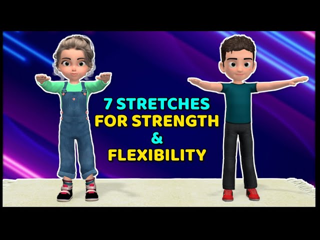 7 STRETCHING EXERCISES FOR KIDS TO BUILD STRENGTH & FLEXIBILITY