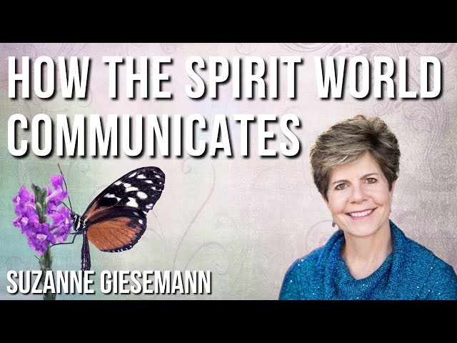 How the Spirit World Communicates with Suzanne Giesemann