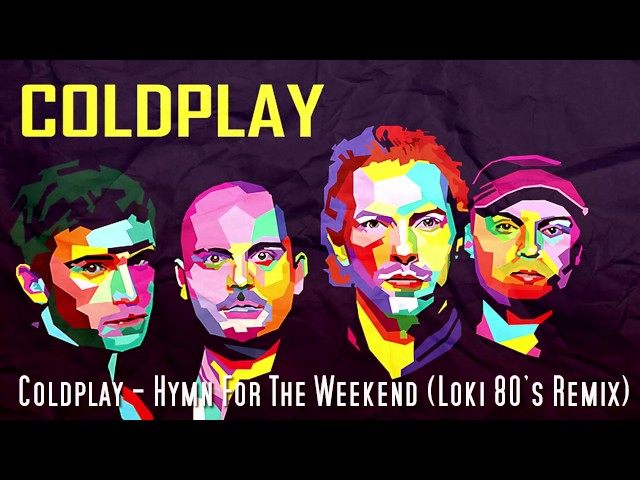 Coldplay - Hymn For The Weekend [80's Remix]
