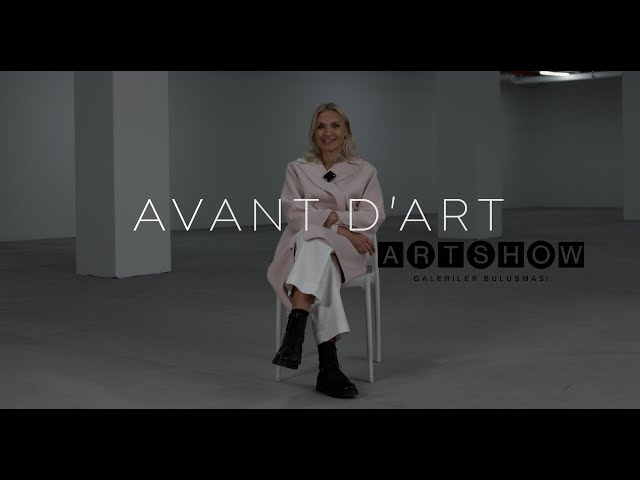 AVANT D'ART x ART SHOW | MERKUR - SABİHA KURTULMUŞ