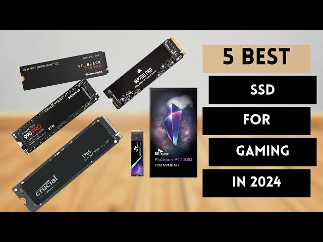 5 Best SSDs For Gaming in 2024 - You Should Buy Right Now