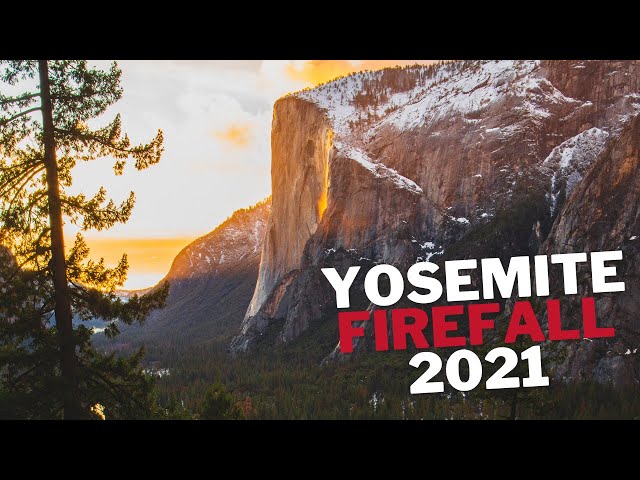 YOSEMITE FIREFALL 2021 | THINGS TO SEE IN YOSEMITE NATIONAL PARK IN WINTER | The Lovers Passport