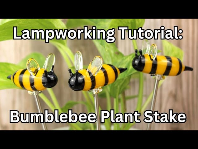 Lampworking Tutorial Bumblebee Plant Stake, Glass Blowing Tutorial, How to Blow Glass, Lampwork Demo
