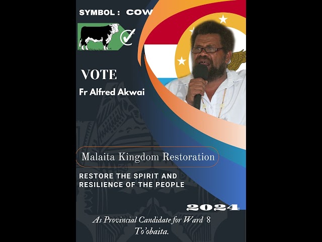 Fr Alfred Akwai for North Malaita Word 8 To'obaita 2024 Provincial election.