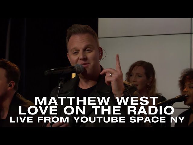Matthew West - Love on the Radio (Live from Youtube Space NY)