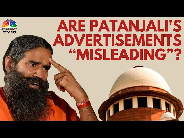 Are Patanjali's Advertisements 'Misleading'? | Patanjali Controversy Explained | CNBC TV18 | N18V