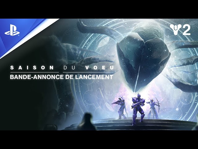 Destiny 2 - Saison du Vœu - Trailer de lancement - VF | PS5, PS4